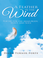 A Feather in the Wind: Poetry for the Mind, Body, Spirit and Soul