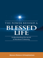 The Power Behind a Blessed Life: Understanding the Secret of Abraham’S Blessing