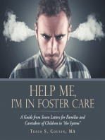 Help Me, I’M in Foster Care: A Guide from Seven Letters for Families and Caretakers of Children in “The System”