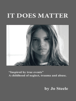 It Does Matter: “Inspired by True Events . . .” a Childhood of Neglect, Trauma and Abuse.