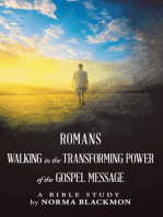 Romans Walking in the Transforming Power of the Gospel Message: A Bible Study