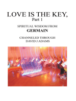 Love Is the Key, Part 1: Spiritual Wisdom from Germain Channeled Through David J Adams