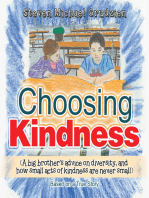 Choosing Kindness: (A Big Brother’S Advice on Diversity, and How Small Acts of Kindness Are Never Small)