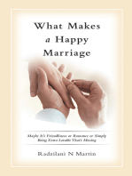 What Makes a Happy Marriage: Maybe It’s Friendliness or Romance or Simply Being Extra Lovable That’s Missing