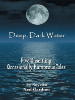 Deep, Dark Water: Five Unsettling, <Br>Occasionally Humorous Tales