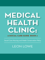 Medical Health Clinic: a Social Care Guide Book 2: Social Care Housing and Hotels Conservatism Policy