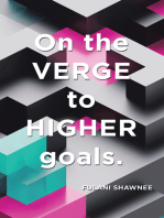 On the Verge to Higher Goals