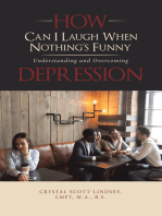 How Can I Laugh When Nothing’S Funny: Understanding and Overcoming Depression