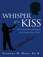 Whisper of a Kiss: “. . . One of the Most Dramatic Love Stories Ever Told”