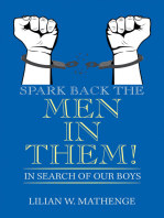 Spark Back the Men in Them!: In Search of Our Boys