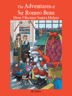 The Adventures of Sir Romeo Beau: How I Became Santa's Helper
