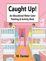 Caught Up!: An Educational Water Color Painting & Activity Book