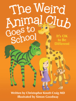 The Weird Animal Club Goes to School: Its Ok to Be Different