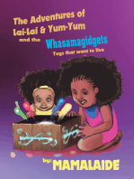 The Adventures of Lai-Lai & Yum-Yum and the Whasamagidgets