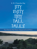 Itty Bitty Tiny Tall Tales: True Stories That Never Happened and More