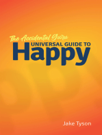 An Accidental Guru: A Universal Guide to Happy in Layman’s Terms