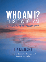 Who Am I? This Is Who I Am: A Journey of Self-Discovery
