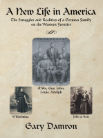 A New Life in America: The Struggles and Realities of a German Family on the Western Frontier