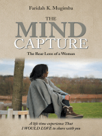 The Mind Capture: A Life Time Experience That I Would Love to Share with You