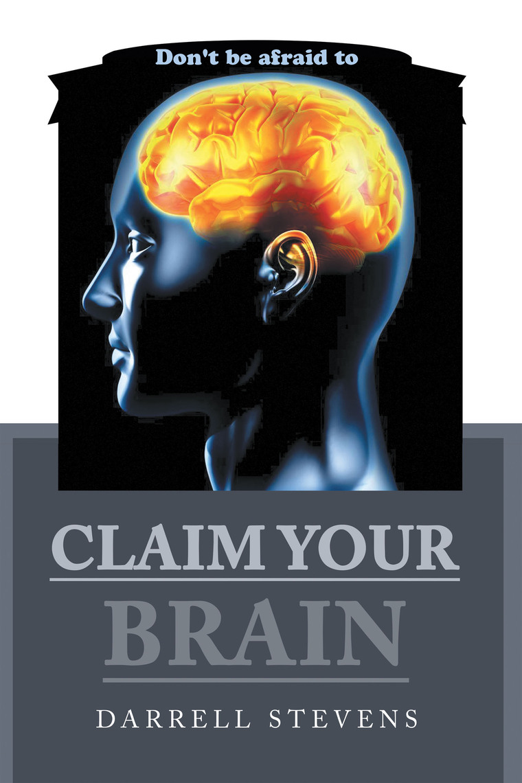 Claim Your Brain by Darrell Stevens (Ebook) - Read free for 30 days