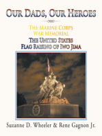 The Marine Corps War Memorial the United States Flag Raising of Iwo Jima: Our Dads, Our Heroes