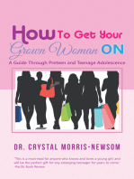 How to Get Your Grown Woman On: A Guide Through Preteen and Teenage Adolescence