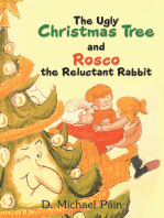 The Ugly Christmas Tree and Rosco the Reluctant Rabbit