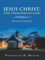 Jesus Christ: the Trinitarian God: The Only Self-Made Man