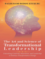 The Art and Science of Transformational Leadership: Unleashing Creativity, Innovation, and Leadership to Embrace Transformative Change