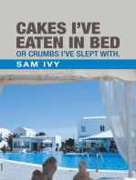Cakes I’Ve Eaten in Bed or Crumbs I’Ve Slept With.