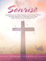 Sonrise: Inspirations to Trust God in a Fast-Paced World Sharing Experience, Strength, and Hope with Women and Teenaged Girls