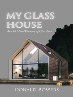 My Glass House: And It's Many Windows of Life’s Views