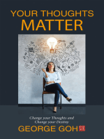 Your Thoughts Matter: Change your Thoughts and Change your Destiny