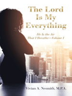 The Lord Is My Everything: He Is the Air That I Breathe—Volume I