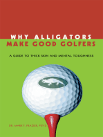 Why Alligators Make Good Golfers: A Guide to Thick Skin and Mental Toughness