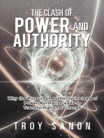 The Clash of Power and Authority: Why the Pursuit of Authority Instead of Power Normally Leads to Transformational Change