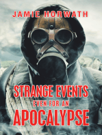 Strange Events Even for an Apocalypse