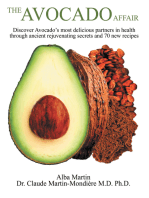 The Avocado Affair: Discover Avocado’s Most Delicious Partners in Health Through Ancient Rejuvenating Secrets and 70 New Recipes