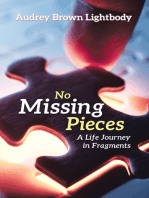 No Missing Pieces: A Life Journey in Fragments