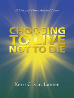 Choosing to Live Not to Die: A Story of Three Altered Lives