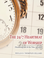 The 24/7 Heartbeat of Worship: Discovering God All the Time, Anywhere