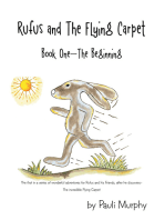Rufus and the Flying Carpet: Book One — the Beginning