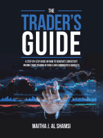 The Trader’s Guide: A Step-By-Step Guide on How to Generate Consistent Income from Trading in Forex and Commodities Markets