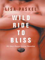 Wild Ride to Bliss: We Must Master Loving Ourselves