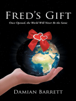 Fred’s Gift: Once Opened, the World Will Never Be the Same