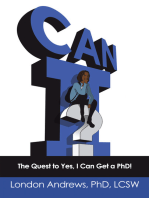 Can I?: The Quest to Yes, I Can Get a Phd!