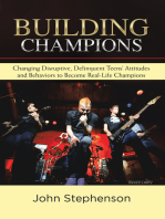 Building Champions: Changing Disruptive, Delinquent Teens’ Attitudes and Behaviors to Become Real-Life Champions