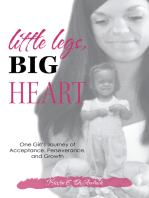 Little Legs, Big Heart: One Girl’s Journey of Acceptance, Perseverance, and Growth