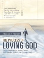 The Process of Loving God: Do You Really Know How to Express Your Love for the God You Claim to Love?