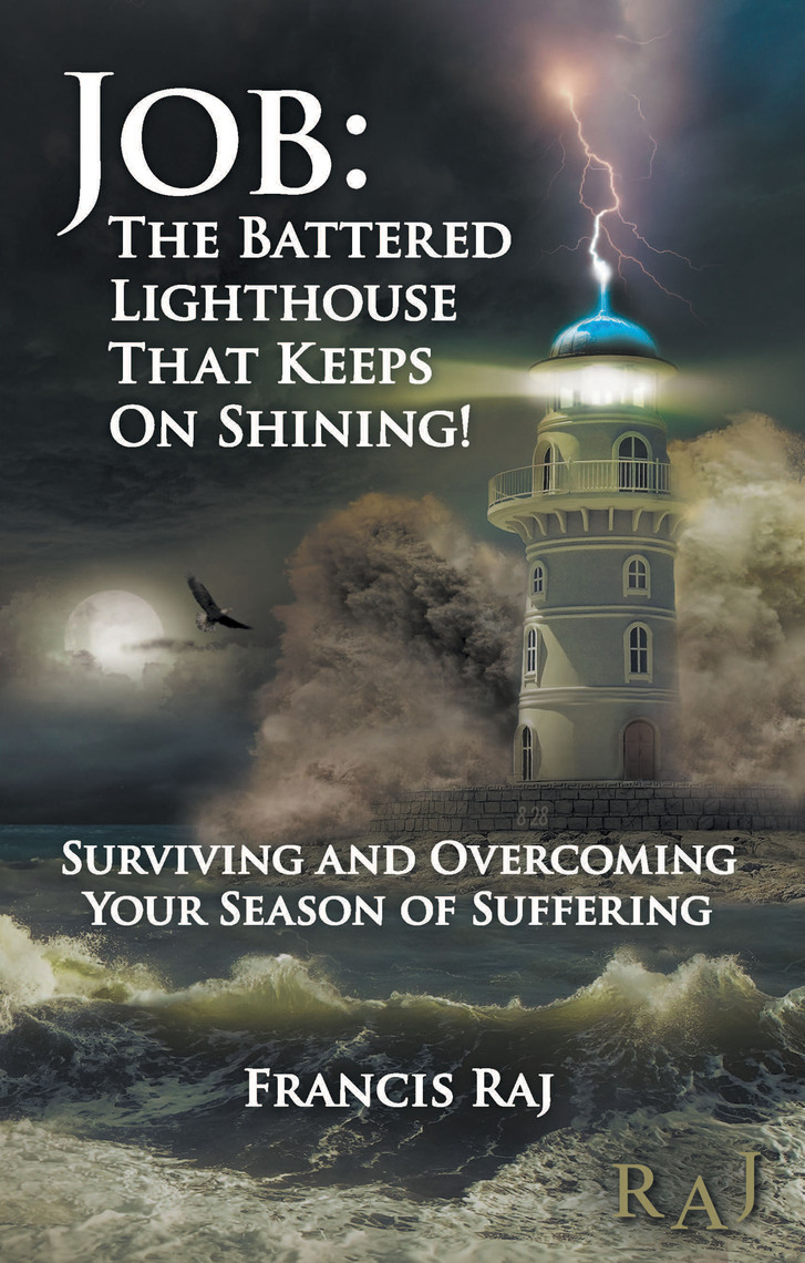 Job: the Battered Lighthouse That Keeps on Shining! by Francis Raj ...